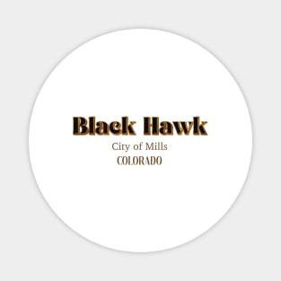 Black hawk City Of Mills Colorado Magnet